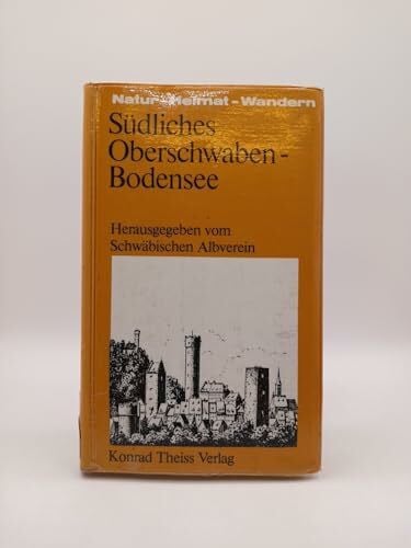 Schwäbischer Albverein e.V. Südliches Oberschwaben - Bodensee (Natur - Heimat - Wandern)