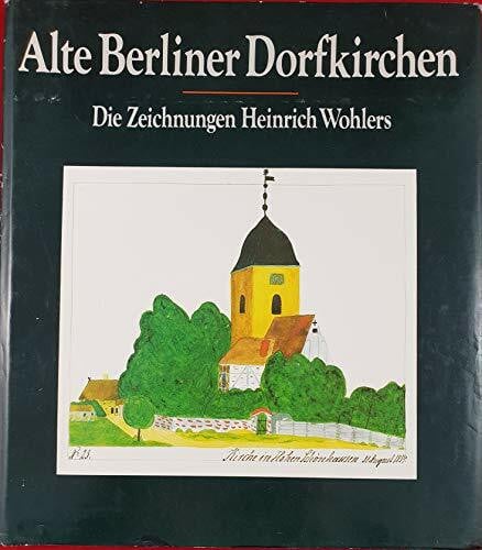 Ernst Oskar Petras Alte Berliner Dorfkirchen. Die Zeichnungen Heinrich Wohlers