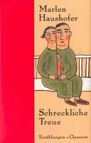 Haushofer, Marlen Gesammelte Erzählungen / Schreckliche Treue