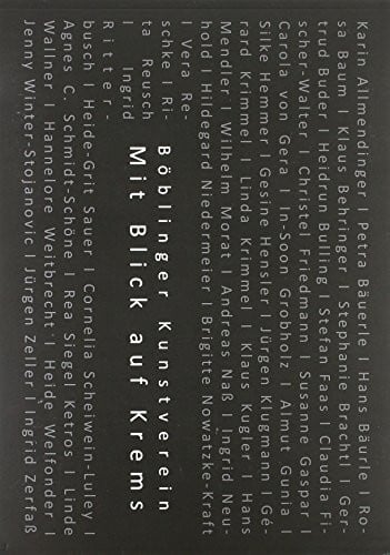 Kunstverein Böblingen Böblinger Kunstverein: Mit Blick auf Krems: Katalog zur Ausstellung im museumkrems - Moderne Galerie im Dominikanerkloster, 2013. Hrsg.: Böblinger Kunstverein