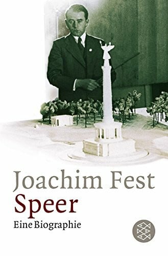 Fest, Joachim Speer: Eine Biographie