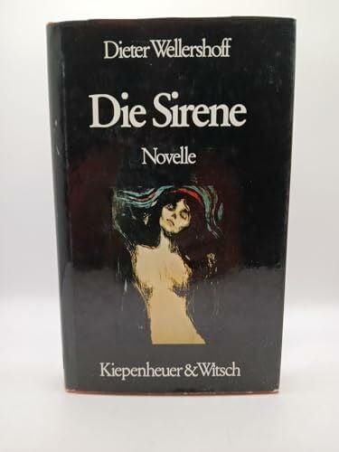Wellershoff, Dieter Die Sirene: Novelle