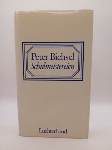 peter-bichsel Schulmeistereien.