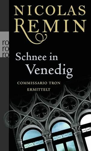 Remin, Nicolas Schnee in Venedig: Commissario Trons erster Fall (Venedig-Krimi, Band 1)