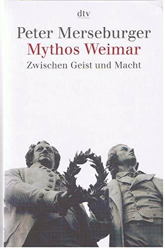 Merseburger, Peter Mythos Weimar: Zwischen Geist und Macht (dtv Kultur & Geschichte)