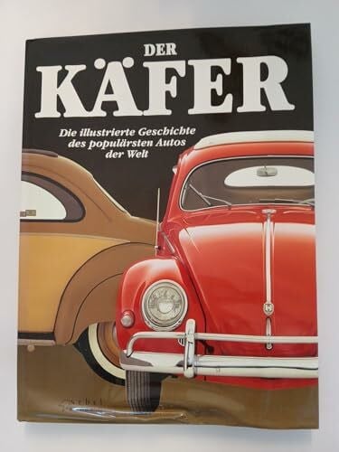Seume, Keith Der Käfer: Die umfassende illustrierte Geschichte des populärsten Autos der Welt
