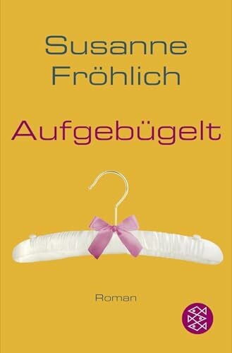 Fröhlich, Susanne Aufgebügelt: Roman (Ein Andrea Schnidt Roman, Band 6)