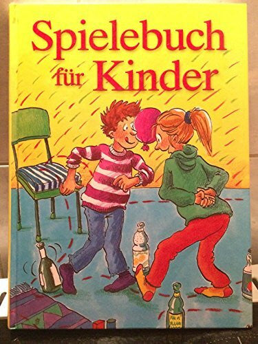 Spielebuch für Kinder - Kinderspiele, Reisespiele, Spiele für Kinderfeste und Kindergeburtstage