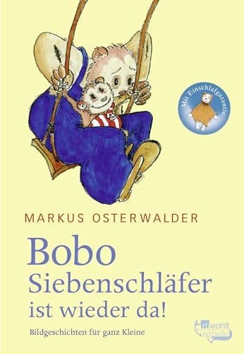 Osterwalder, Markus Bobo Siebenschläfer ist wieder da: Bildgeschichten für ganz Kleine (Bobo Siebenschläfer: Abenteuer zum Vorlesen ab 2 Jahre, Band 3)