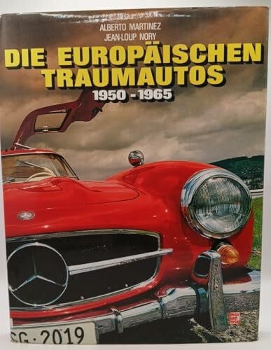 Martinez, Alberto Die Europäischen Traumautos 1950-1965