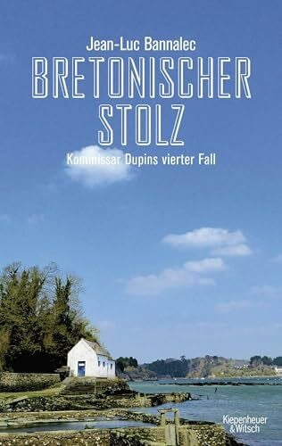 Bannalec, Jean-Luc Bretonischer Stolz: Kommissar Dupins vierter Fall (Kommissar Dupin ermittelt, Band 4)