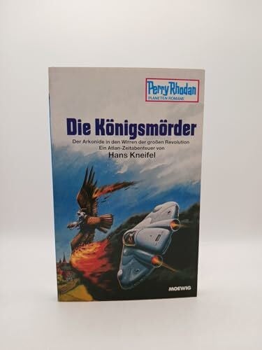 Kneifel, Hans Perry Rhodan Planeten romane, Nr. 321: Die Königsmörder