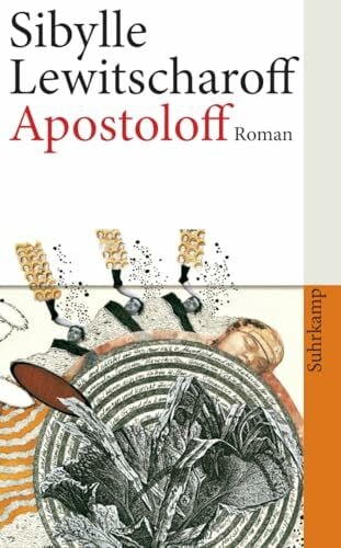 Lewitscharoff, Sibylle Apostoloff: Roman (suhrkamp taschenbuch)