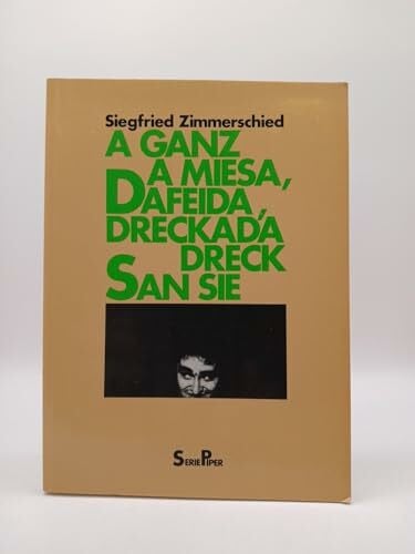 Zimmerschied, Siegfried A ganz a miesa, dafeida, dreckada Dreck san Sie (Piper Taschenbuch)
