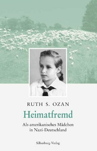 Otto Bayer Heimatfremd: Als amerikanisches Mädchen in Nazi-Deutschland. Aus dem Amerikanischen von Otto Bayer-Elwenspoek