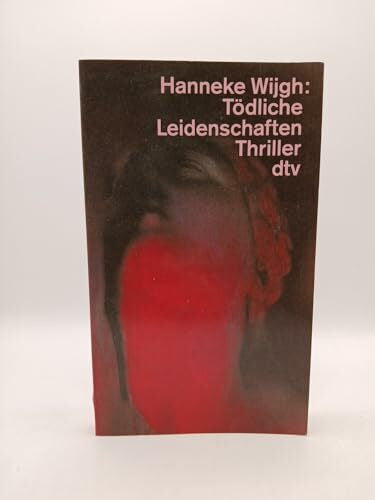 Still, Rosemarie Tödliche Leidenschaften: Thriller (dtv Literatur)