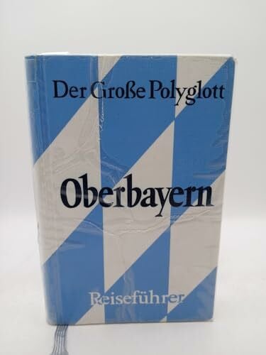 Oberbayern (Polyglott. Grosse Polyglott Reiseführer)