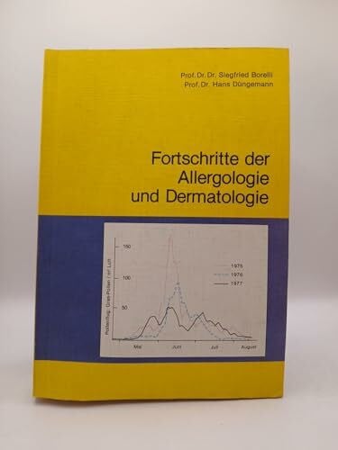 Prof. Dr. Dr. Siegfried Borelli, Prof. Dr. Hans Düngemann Fortschritte in der Allergologie und Dermatologie