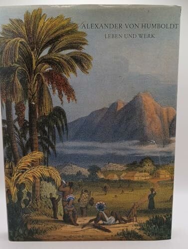 Wolfgang-Hagen Hein, Hrsg. Alexander von Humboldt. Leben und Werk