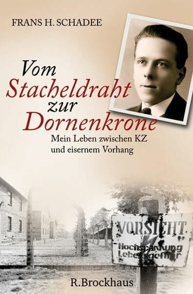 Truckenbrodt, Anja Vom Stacheldraht zur Dornenkrone: Mein Leben zwischen KZ und Eisernem Vorhang