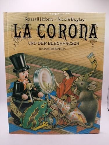 Hoban Russell und Nicola BAYLEY La Corona und der Blechfrosch,