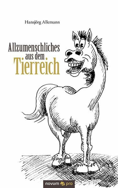 Allemann, Hansjörg Allzumenschliches aus dem Tierreich: Gedichte