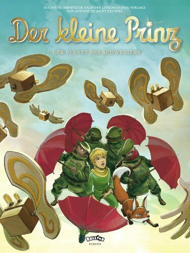 Saint-Exupéry, Antoine de Der kleine Prinz, Band 07: Der Planet des Schweigens: Die neuen Abenteuer nach der literarischen Vorlage von Antoine de Saint-Exupéry