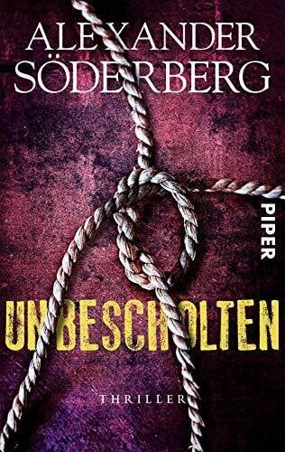 Söderberg, Alexander Unbescholten: Thriller (Die Sophie-Brinkmann-Trilogie)