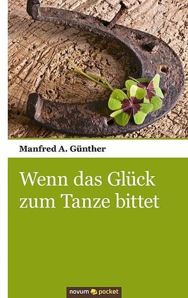 Günther, Manfred A. Wenn das Glück zum Tanze bittet