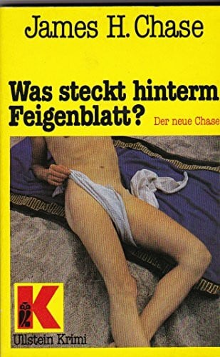 James H. Chase Was steckt hinterm Feigenblatt?