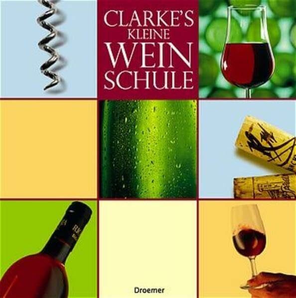 Clarke, Oz Clarke's kleine Weinschule