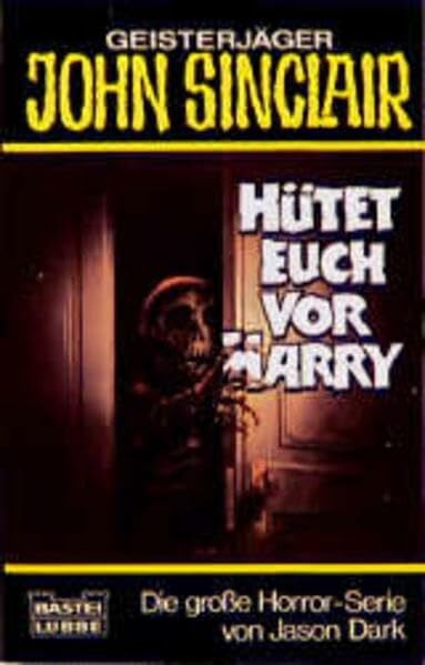 Dark, Jason Hütet Euch vor Harry (John Sinclair. Bastei Lübbe Taschenbücher)