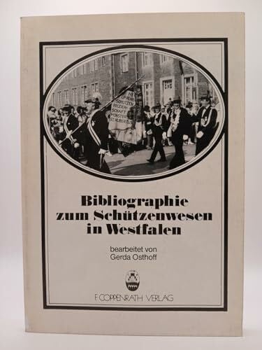 Osthoff, Gerda Bibliographie zum Schützenwesen in Westfalen.