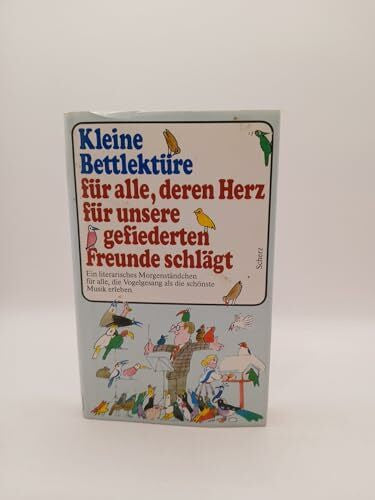 Steiner, Katharina Kleine Bettlektüre für alle, deren Herz für unsere gefiederten Freunde schlägt