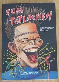 Nudel, Thorsten Zum Totlachen. Schwarzer Humor