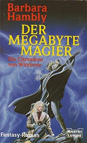 Hambly, Barbara Die Chroniken von Windrose / Der Megabyte-Magier (Fantasy. Bastei Lübbe Taschenbücher)