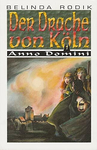 Rodik, Belinda Der Drache von Köln (Anno Domini)