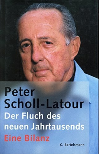Scholl-Latour, Peter Der Fluch des neuen Jahrtausends: Eine Bilanz