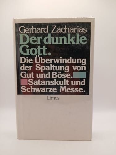 Zacharias, Gerhard Der dunkle Gott. Die Überwindung der Spaltung von Gut und Böse. Satanskult und schwarze Messe
