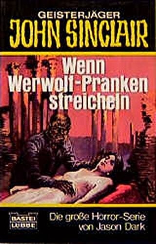 Dark, Jason Wenn Werwolf-Pranken streicheln (John Sinclair. Bastei Lübbe Taschenbücher)