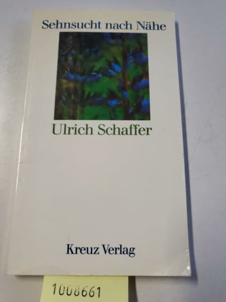 Schaffer, Ulrich Sehnsucht nach Nähe