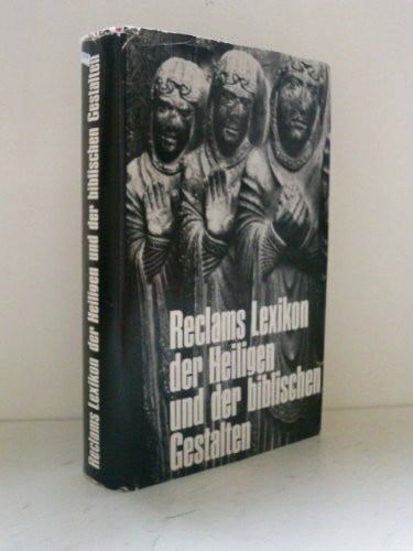 Keller, Hiltgart Leu Reclams Lexikon der Heiligen und der biblischen Gestalten: Legende und Darstellung in der bildenden Kunst