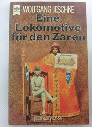 Jeschke, Wolfgang Hrsg Eine Lokomotive für den Zaren.