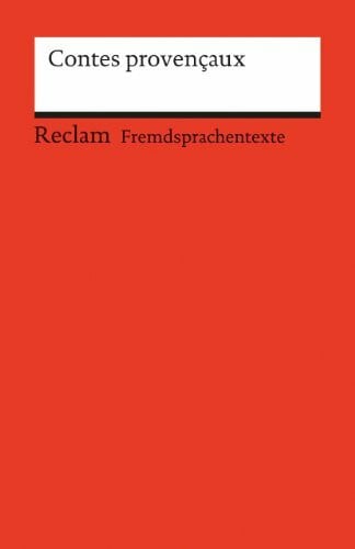 Kemmner, Ernst Contes provençaux. Französischer Text mit deutschen Worterklärungen. B2 (GER): Originalversion – 9052 (Reclams Universal-Bibliothek)