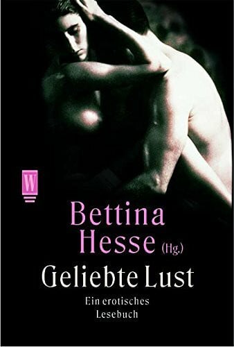 Hesse, Bettina Geliebte Lust: Ein erotisches Lesebuch