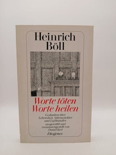 Böll, Heinrich Worte töten, Worte heilen
