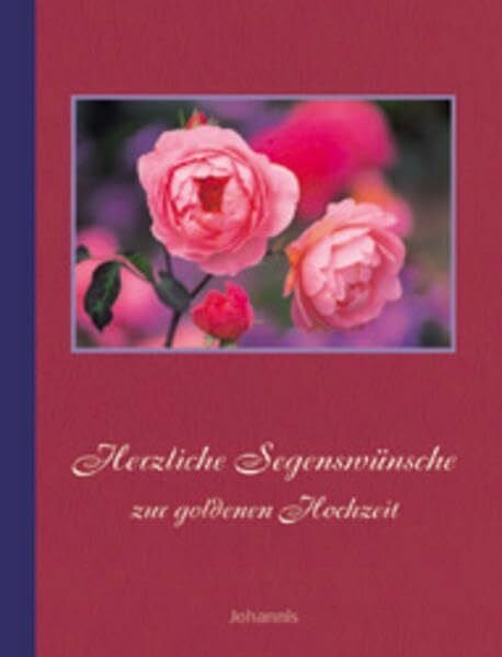 Baumann Thomas und Ulrich Parlow Herzliche Segenswünsche zur goldenen Hochzeit (Johannis-Fotokunstband)