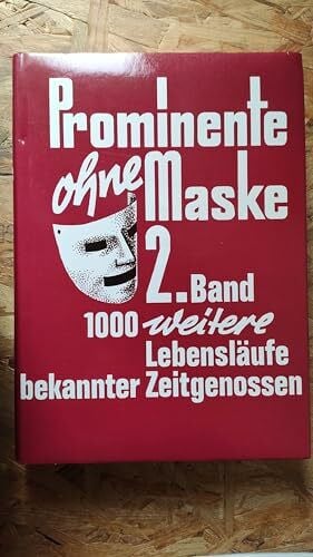 Frey, Gerhard (Hrsg.) Prominente ohne Maske. - Bd. 2 1000 weitere Lebensläufe bekannter Zeitgenossen