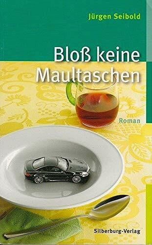 Seibold, Jürgen Bloß keine Maultaschen: Roman