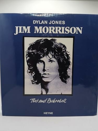 Dylan Jones Jim Morrison. Poet und Rockrebell